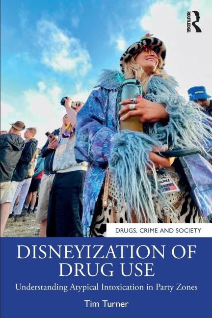 Disneyization of Drug Use - Tim Turner