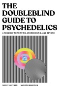 Cover-Bild zum Titel 'The Doubleblind Guide to Psychedelics' von 'Shelby Hartman, Madison Margolin'