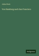 Cover-Bild zum Titel 'Von Hamburg nach San Francisco' von 'Julius Pieck'