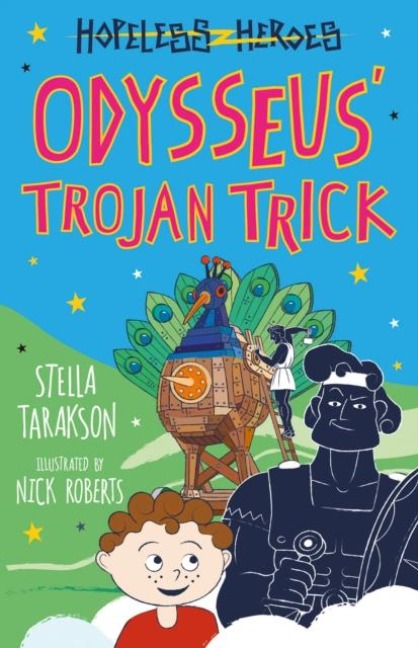 Odysseus' Trojan Trick - Stella Tarakson