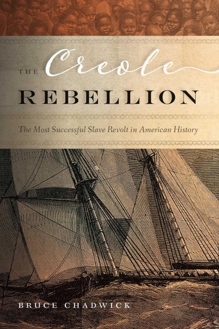 The Creole Rebellion - Bruce Chadwick