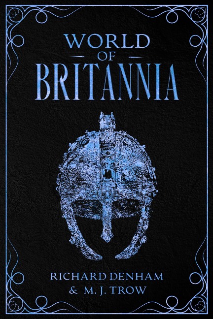 World of Britannia: Historical Companion to the Britannia Series - M. J. Trow