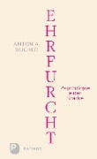 Ehrfurcht - Anton A. Bucher