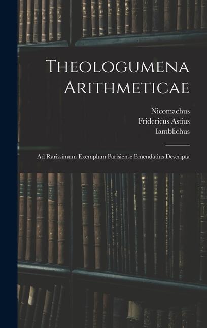 Theologumena Arithmeticae - Nicomachus, Iamblichus, Fridericus Astius