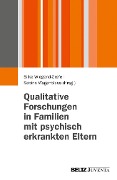 Qualitative Forschungen in Familien mit psychisch erkrankten Eltern - 