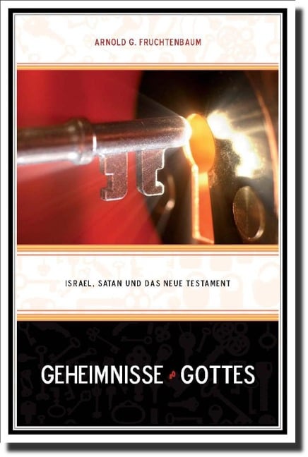 Geheimnisse Gottes - Arnold G. Fruchtenbaum