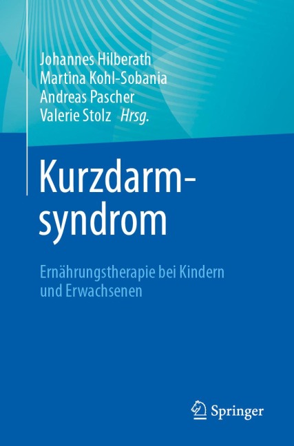 Kurzdarmsyndrom - Ernährungstherapie bei Kindern und Erwachsenen - 