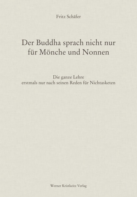 Der Buddha sprach nicht nur für Mönche und Nonnen - Fritz Schäfer