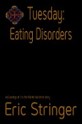 Cover-Bild zum Titel 'Tuesday: Eating Disorders' von 'Eric Stringer'
