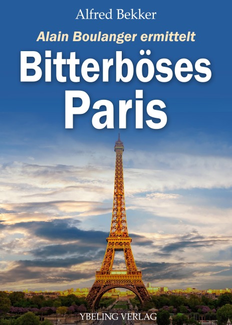 Bitterböses Paris. Frankreich Krimis - Alfred Bekker