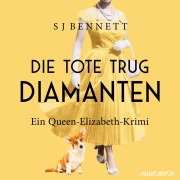 Cover-Bild zum Titel 'Die Tote trug Diamanten' von 'S J Bennett'