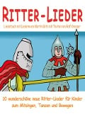 Cover-Bild zum Titel 'Ritter-Lieder für Kinder - 10 wunderschöne neue Ritter-Lieder für Kinder zum Mitsingen, Tanzen und Bewegen' von 'Rolf Krenzer, Martin Göth'