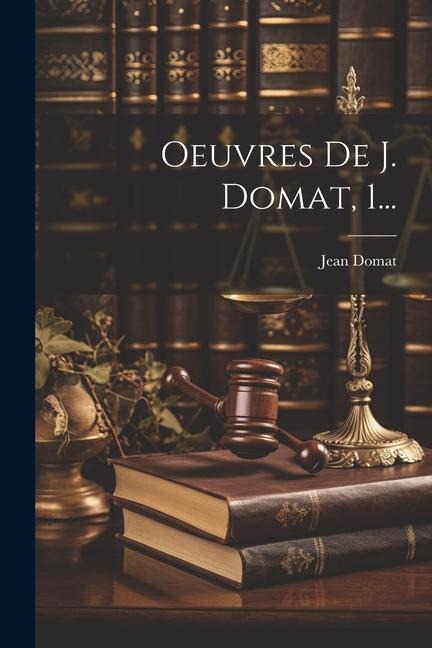 Oeuvres De J. Domat, 1... - Jean Domat