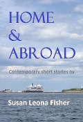 Home & Abroad - Susan Leona Fisher