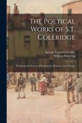 Cover-Bild zum Titel 'The Poetical Works of S.T. Coleridge: Including the Dramas of Wallenstein, Remorse, and Zapolya; v.1' von 'Samuel Taylor Coleridge, William Pickering'