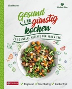 Cover-Bild zum Titel 'Gesund und günstig kochen' von 'Lisa Hauser'