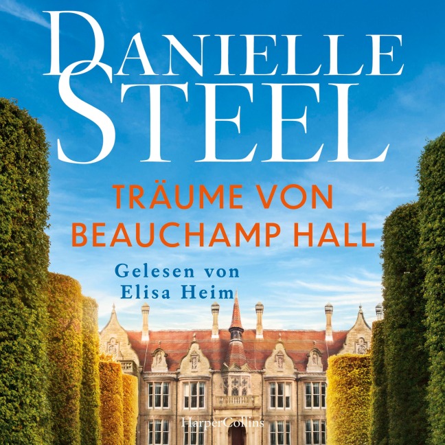 Träume von Beauchamp Hall - Danielle Steel