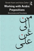 Cover-Bild zum Titel 'Working with Arabic Prepositions' von 'Ronak Husni, Aziza Zaher'