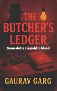 Cover-Bild zum Titel 'The Butcher's Ledger' von 'Gaurav Garg'