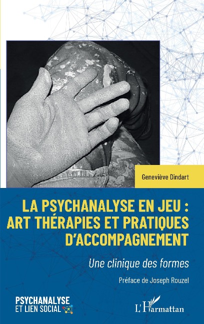 La psychanalyse en jeu : art thérapies et pratiques d'accompagnement - Dindart
