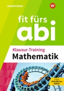 Fit fürs Abi. Klausur-Training Mathematik - Tobias Breuer, Ulrich Hoffert, Volker Wenke