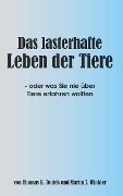 Cover-Bild zum Titel 'Das lasterhafte Leben der Tiere' von 'Thomas K. Dudek und Martin J. Winkler'
