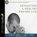 Developing a Healthy Prayer Life - Joel R. Beeke, James W. Beeke