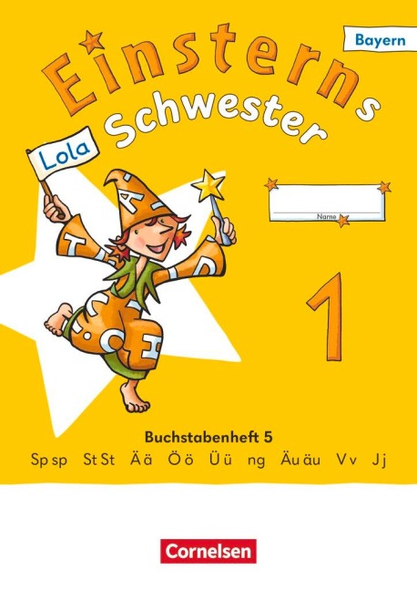 Einsterns Schwester 1. Jahrgangsstufe - Erstlesen - Ausgabe Bayern 2025 - Buchstabenheft 5 - Jutta Maurach, Alexandra Schwaighofer, Katrin Pfeifer