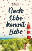Nach Ebbe kommt Liebe - Katharina Nowack