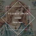 Cover-Bild zum Titel 'The Siege of London' von 'Henry James'