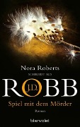 Cover-Bild zum Titel 'Spiel mit dem Mörder' von 'J. D. Robb, Nora Roberts'