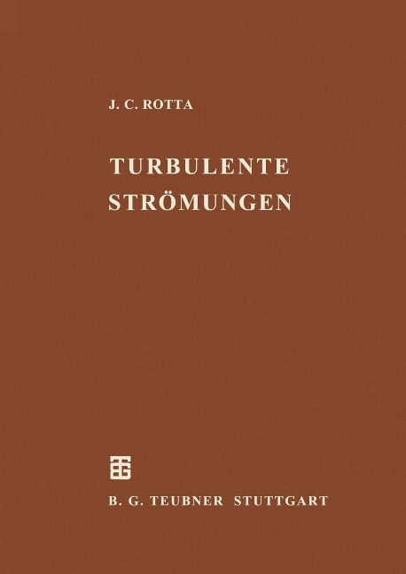 Turbulente Strömungen - Julius C. Rotta