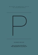 Cover-Bild zum Titel 'P - Passivität' von 'Kathrin Busch'