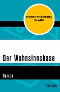 Der Wahnsinnshase - Henri-Frédéric Blanc