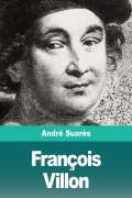Cover-Bild zum Titel 'François Villon' von 'André Suarès'