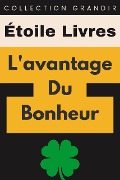 Cover-Bild zum Titel 'L'avantage Du Bonheur (Collection Grandir, #9)' von 'Étoile Livres'