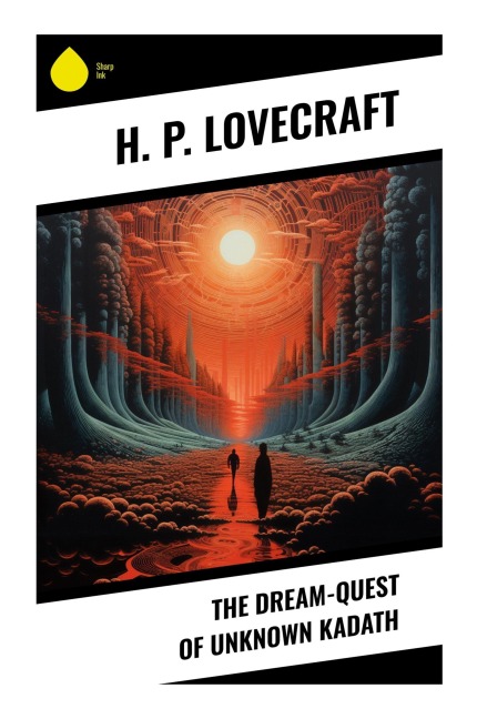 The Dream-Quest of Unknown Kadath - H. P. Lovecraft