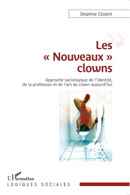 Les "Nouveaux" clowns - Delphine Cézard