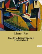 Cover-Bild zum Titel 'Das Friedejauchtzende Teutschland' von 'Johann Rist'