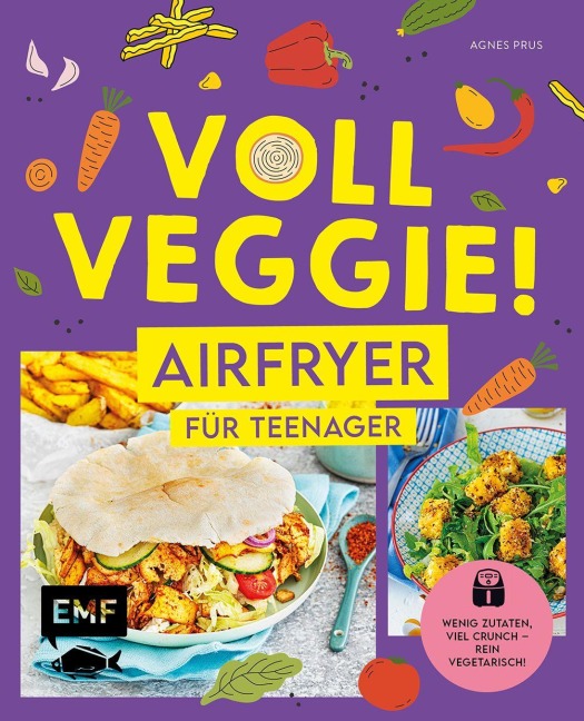 Voll veggie! Airfryer für Teenager - Agnes Prus