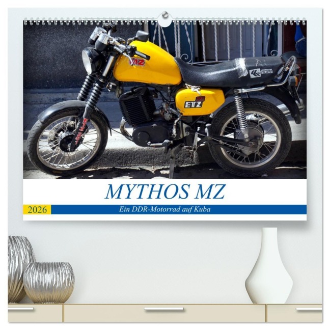 Mythos MZ - Ein DDR-Motorrad auf Kuba (hochwertiger Premium Wandkalender 2026 DIN A2 quer), Kunstdruck in Hochglanz - Henning von Löwis of Menar