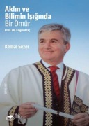 Cover-Bild zum Titel 'Aklin ve Bilimin Isiginda Bir Ömür Prof. Dr. Engin Atac' von 'Kemal Sezer'