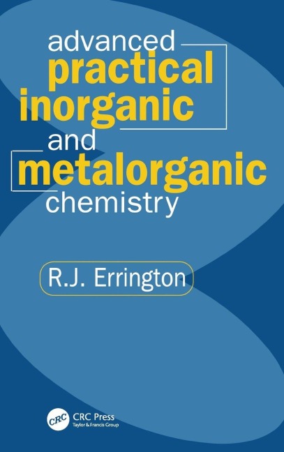 Advanced Practical Inorganic and Metalorganic Chemistry - R John Errington