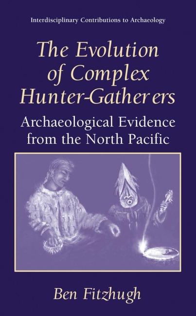 The Evolution of Complex Hunter-Gatherers - Ben Fitzhugh