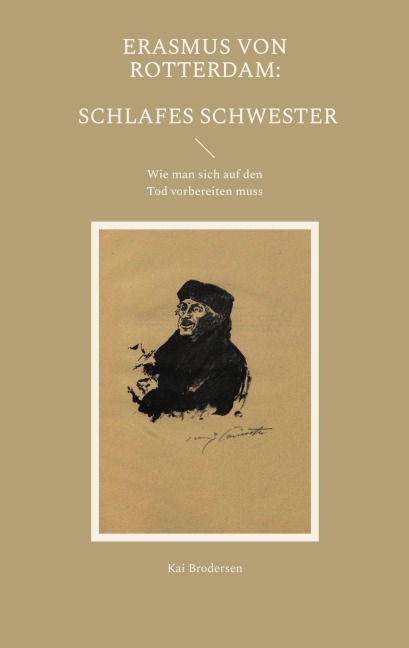Erasmus von Rotterdam: Schlafes Schwester - Kai Brodersen
