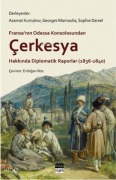 Cover-Bild zum Titel 'Fransanin Odessa Konsolosundan Cerkesya Hakkinda Diplomatik Raporlar 1836-1840' von 'Azamat Kumykov'