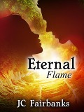 Eternal Flame - J. C. Fairbanks