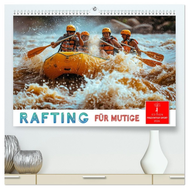 Rafting für Mutige (hochwertiger Premium Wandkalender 2026 DIN A2 quer), Kunstdruck in Hochglanz - Peter Roder