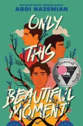 Cover-Bild zum Titel 'Only This Beautiful Moment' von 'Abdi Nazemian'