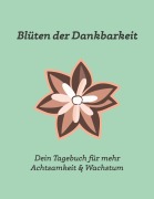 Blüten der Dankbarkeit - Christian Scholz